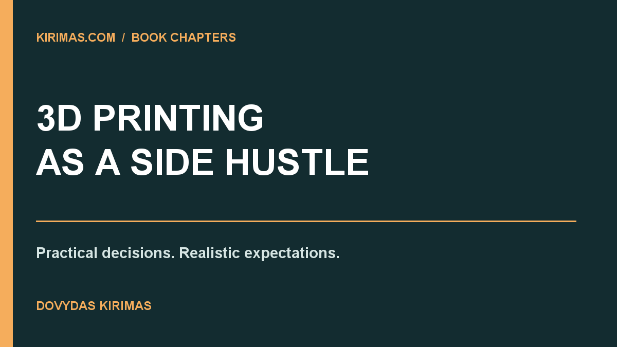 Book series cover: How I Turned a 3D Printer Into a Side Hustle by Dovydas Kirimas